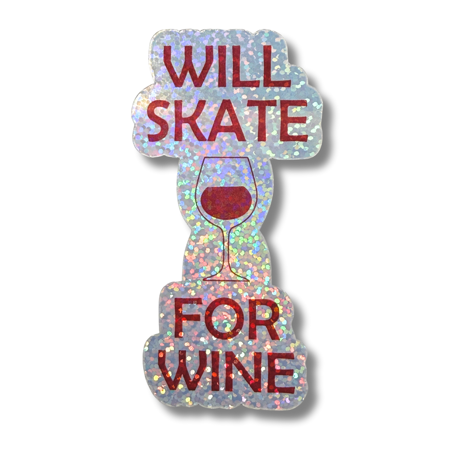 Will Skate For Wine Sparkle Holo Stickers - Adults Skate Too LLC