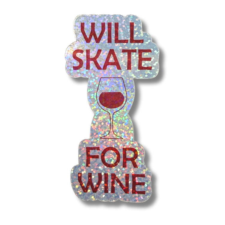 Will Skate For Wine Sparkle Holo Stickers - Adults Skate Too LLC