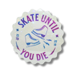 Skate Until You Die Clear Starry Holo Stickers - Adults Skate Too LLC