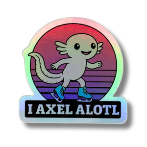 I Axel Alotl Holo Stickers