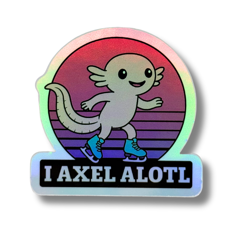 I Axel Alotl Holo Stickers - Adults Skate Too LLC