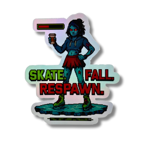 Skate. Fall. Respawn. Holo Stickers