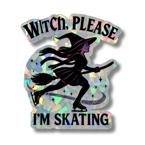 Witch, Please I’m Skating Ice Holo Sticker
