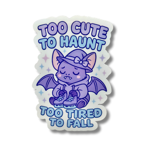 Too Cute to Haunt, Too Tired to Fall Sticker