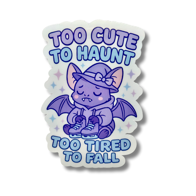Too Cute to Haunt, Too Tired to Fall Sticker - Adults Skate Too LLC