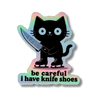 Be Careful I Have Knife Shoes Cat Sticker - Adults Skate Too LLC