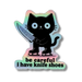 Be Careful I Have Knife Shoes Cat Sticker - Adults Skate Too LLC