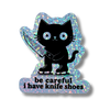 Be Careful I Have Knife Shoes Cat Sticker - Adults Skate Too LLC