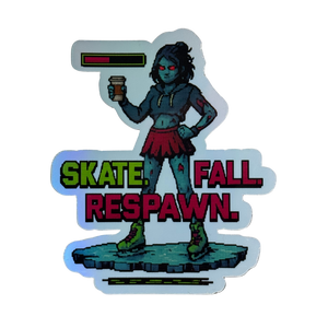 Skate. Fall. Respawn. Holo Stickers