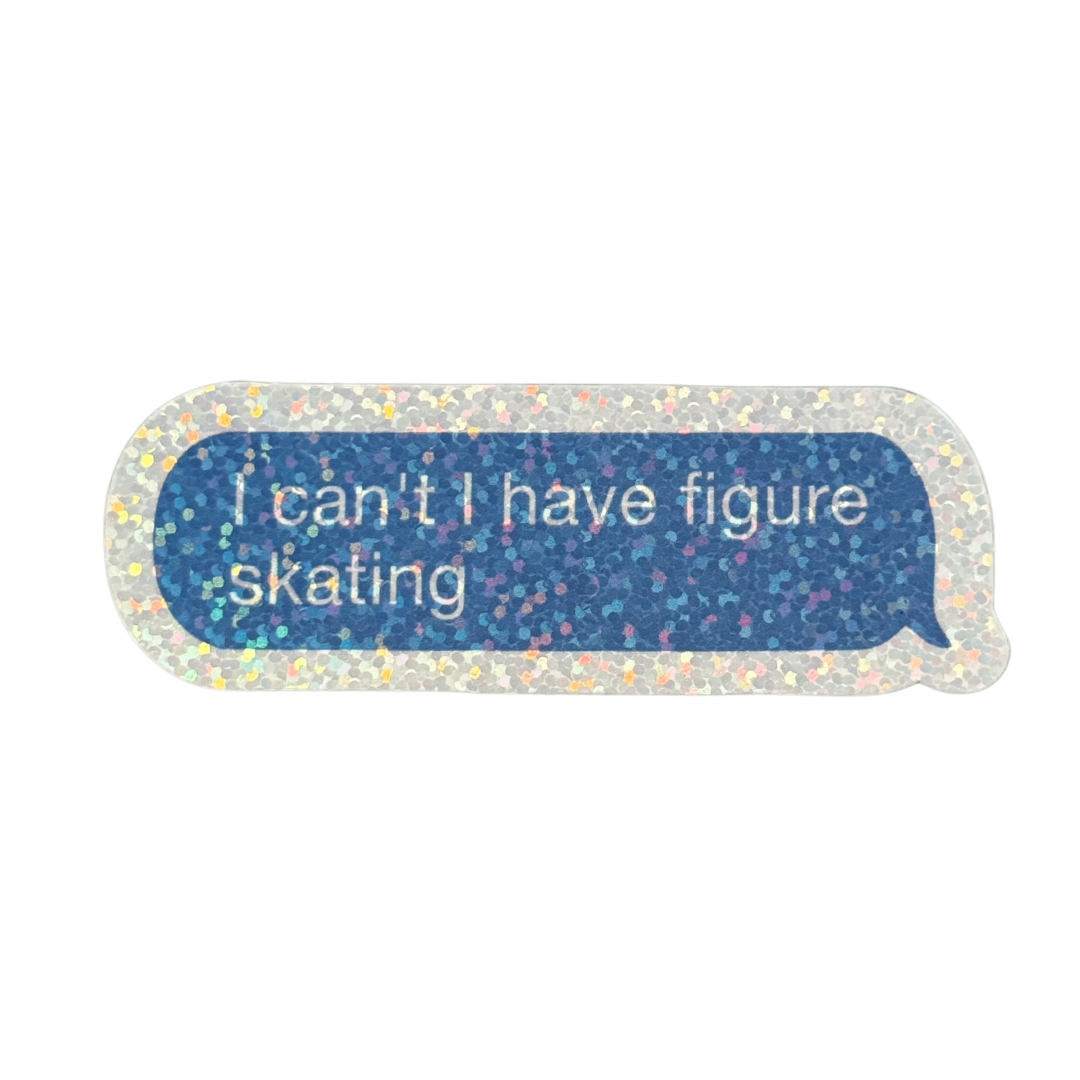 I Can't I Have Figure Skating Sparkle Stickers