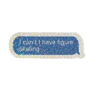 I Can't I Have Figure Skating Sparkle Stickers